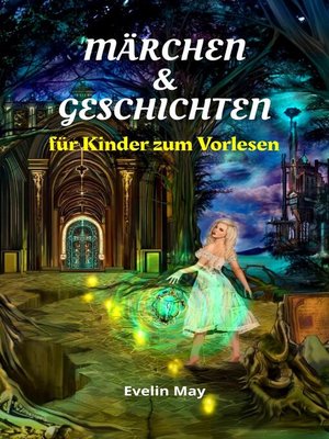 cover image of Märchen und Geschichten für Kinder zum Vorlesen, Gute Nacht Geschichten für Kinder